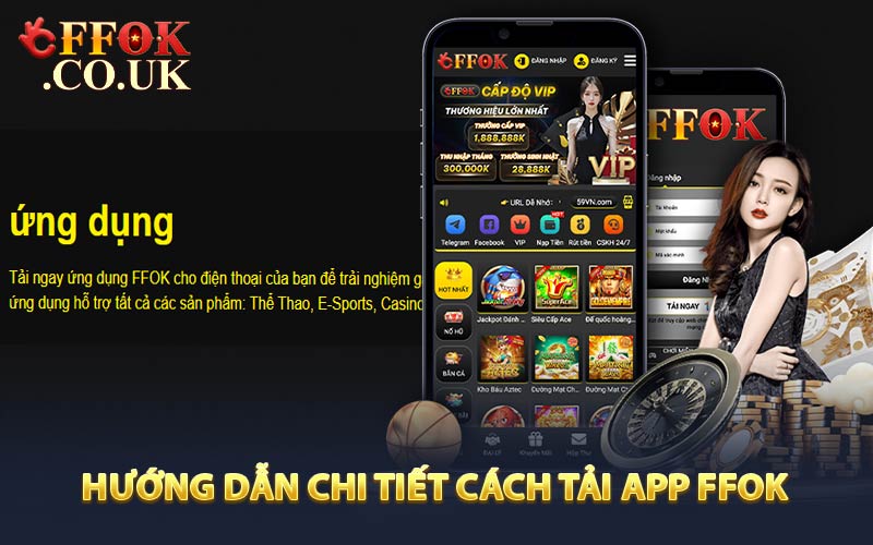 Hướng dẫn chi tiết cách tải app FFOK 
